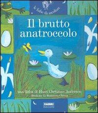 Il brutto anatroccolo. Ediz. illustrata - Hans Christian Andersen - copertina