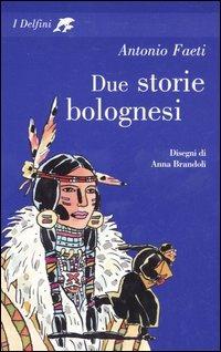 Due storie bolognesi - Antonio Faeti - copertina