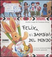 Felix e i bambini del mondo. Con gadget - Annette Langen,Constanza Droop - copertina