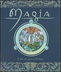Magia. Il libro dei segreti di Merlino - Dugald Steer - copertina