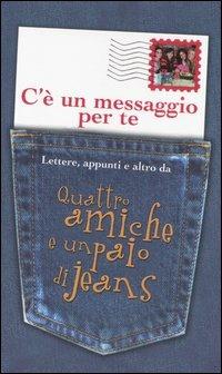 C'è un messaggio per te. Lettere, appunti e altro da Quattro amiche e un paio di jeans - Ann Brashares - copertina