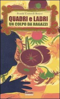 Quadri e ladri. Un colpo da ragazzi - Frank Cottrell Boyce - copertina