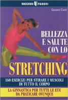 Bellezza e salute con lo stretching - Giovanni Cianti - copertina