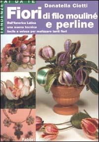Fiori di filo moulinè e perline - Donatella Ciotti - copertina