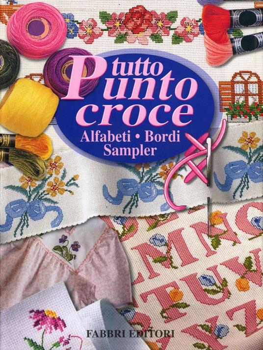 Tutto punto croce. Alfabeti, bordi, sampler - copertina