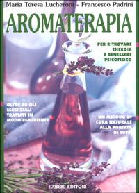Aromaterapia - Maria Teresa Lucheroni,Francesco Padrini - copertina