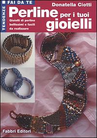 Perline per i tuoi gioielli - Donatella Ciotti - copertina
