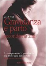 Gravidanza e parto secondo natura. Ediz. illustrata