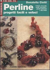 Perline. Progetti facili e veloci - Donatella Ciotti - 3