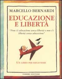 Educazione e libertà - Marcello Bernardi - copertina