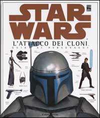 Star Wars. L'attacco dei cloni. Guida ai personaggi - copertina