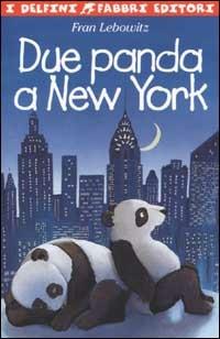 Due panda a New York - Fran Lebowitz - copertina