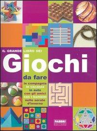 Il grande libro dei giochi. Ediz. illustrata - Giuseppe Meroni,Aldo Spinelli - copertina