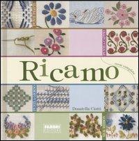 Ricamo. Corso completo. Ediz. illustrata - Donatella Ciotti - copertina