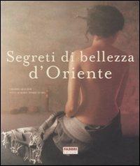 Segreti di bellezza d'Oriente. Ediz. illustrata - Chabha Djouder,Marie-Pierre Morel - copertina