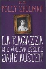 La ragazza che voleva essere Jane Austen