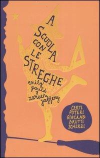 A scuola con le streghe - Emily Gould,Zareen Jaffery - copertina
