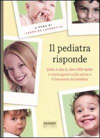 Il pediatra risponde. Dalla A alla Z, oltre 1000 dubbi e interrogativi sulla salute e il benessere dei bambini - copertina