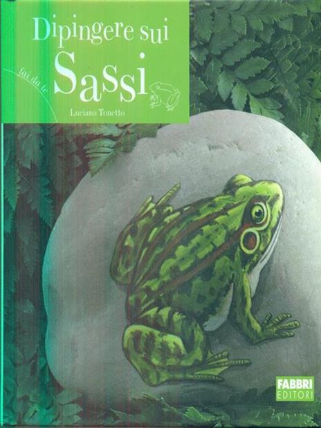 Dipingere sui sassi. Ediz. illustrata - Luciana Tonetto - copertina