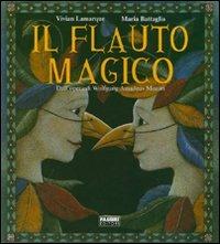 Il flauto magico. Ediz. illustrata - Vivian Lamarque,Maria Battaglia - copertina