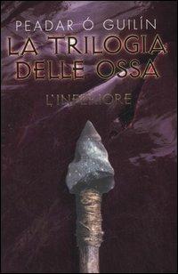 L'inferiore. La trilogia delle ossa - Peadar O'Guilín - copertina