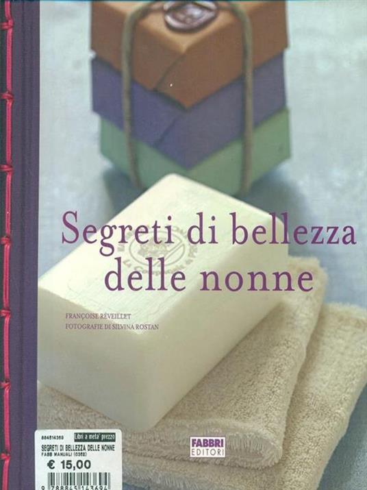 Segreti di bellezza delle nonne. Ediz. illustrata - Françoise Réveillet - copertina