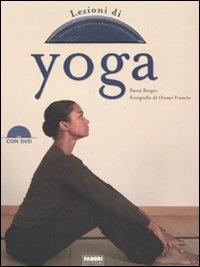 Lezioni di yoga. Ediz. illustrata. Con DVD - Sioux Berger,Pascale Albrieux - copertina