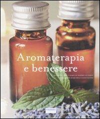 Aromaterapia e benessere. Ediz. illustrata - Françoise Rapp,Isabelle-Sophie Lecorné - copertina