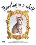 Randagio a chi? Ediz. illustrata