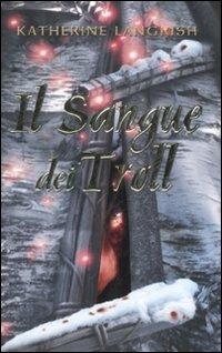 Il sangue dei Troll - Katherine Langrish - copertina