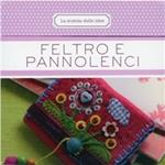 Feltro e pannolenci. Ediz. illustrata