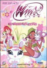 Un trucco per amore. Winx love & pet. Winx Club. Ediz. illustrata - Regina Bizzi - copertina