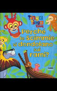 Perché le scimmie si dondolano sui rami? Tinga Tinga tales. Ediz. illustrata