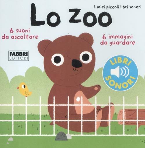 Lo zoo. I miei piccoli libri sonori. Ediz. illustrata - Marion Billet - copertina