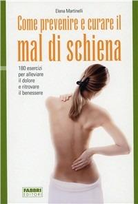 Come prevenire e curare il mal di schiena - Elena Martinelli - copertina
