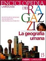 Enciclopedia dei ragazzi. Vol. 15: La geografia umana