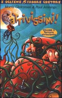 Cattivissimi!. Vol. 5: Terrore strisciante - Morris Gleitzman,Paul Jennings - copertina
