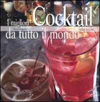 I migliori cocktail da tutto il mondo - Franco Zingales - copertina