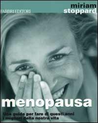 Menopausa. Una guida per fare di questi anni i migliori della nostra vita - Miriam Stoppard - copertina
