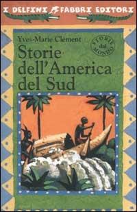 Storie dell'America del Sud - Yves-Marie Clément - copertina