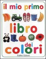 Il mio primo libro dei colori. Ediz. illustrata