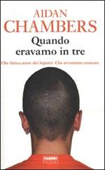 Quando eravamo in tre. Che fatica avere dei legami. Che avventura crescere