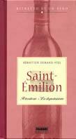 Saint-Émilion. Il territorio. La degustazione. Ritratto di un vino - Sébastien Durand-Viel - copertina