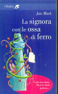 La signora con le ossa di ferro