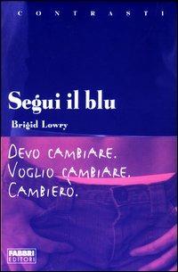 Segui il blu - Brigid Lowry - copertina