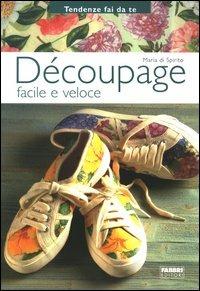 Découpage facile e veloce - Maria Di Spirito - 3