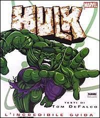 Hulk. L'incredibile guida - Tom DeFalco - copertina
