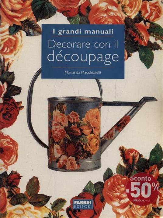 Decorare con il découpage - Mariarita Macchiavelli - 3