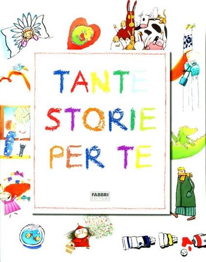 Tante storie per te. Ediz. illustrata - copertina