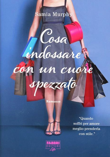 Cosa indossare con un cuore spezzato - Samia Murphy - copertina